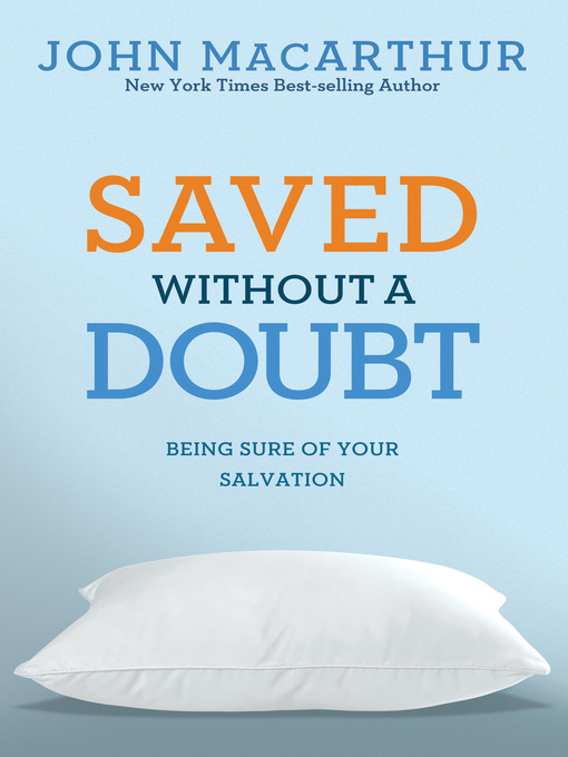 Title details for Saved Without a Doubt by John MacArthur, Jr. - Wait list